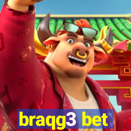 braqg3 bet